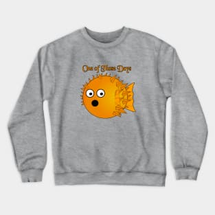 One of THOSE Days! Crewneck Sweatshirt